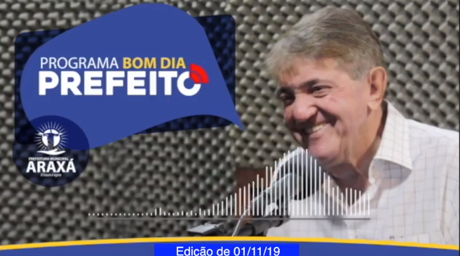 Programa Bom Dia Prefeito Araxá – 01/11/19