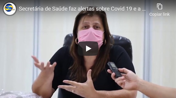 Secretária de Saúde faz alertas sobre Covid 19 e  a  ações de flexibilização na cidade de Araxá