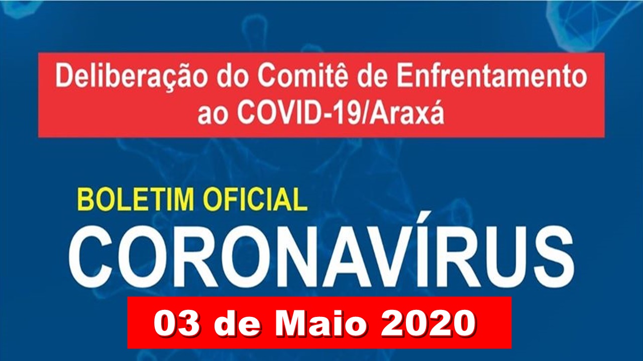 Boletim Oficial Coronavírus em Araxá – 03/05/2020