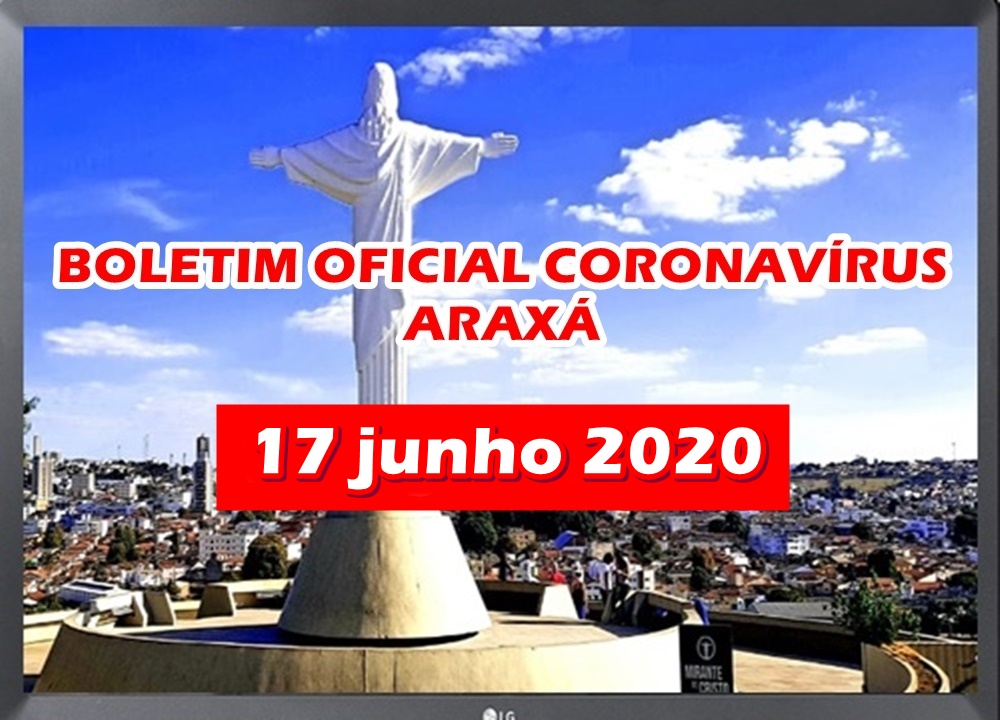 Boletim oficial Coronavírus em Araxá – 17 junho 2020