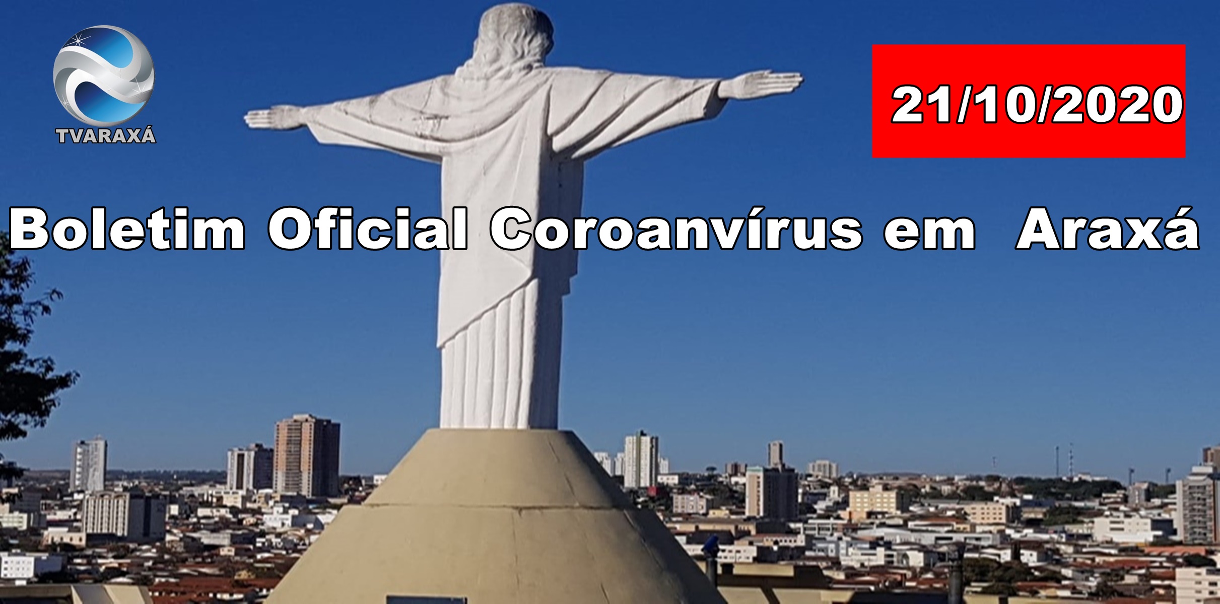 Boletim Oficial Coronavírus em Araxá 21/10/2020 – 34ºóbito registrado na cidade.