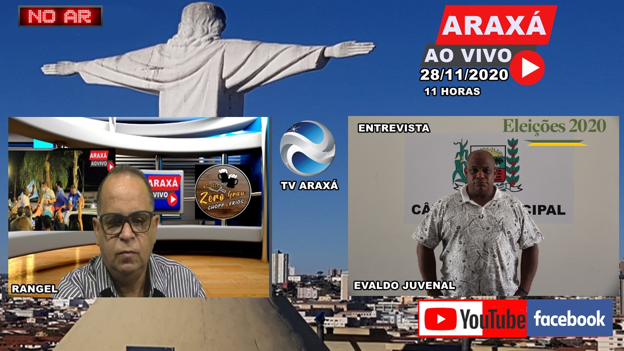 Araxá Ao Vivo 28/11/2020 – Entrevista Evaldo Juvenal( Ferrocarril) Vereador eleito em 2020