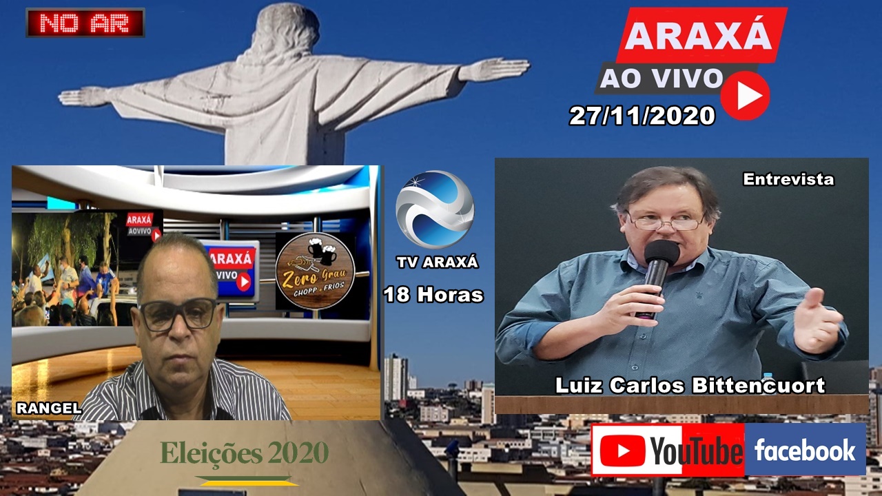 Araxá Ao Vivo 27/11/2020 –  Entrevista Luiz Carlos Bittencourt  Vereador reeleito em 2020