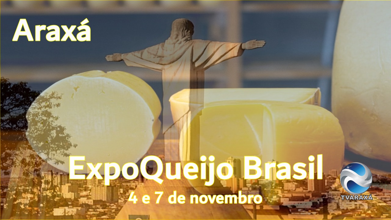 ExpoQueijo Brasil em Araxá de 4 de 7 novembro.