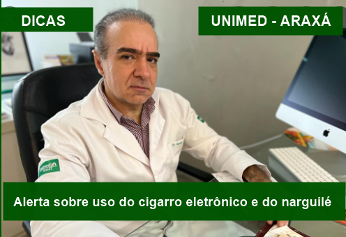 Dicas Unimed: Médico  alerta sobre uso do cigarro eletrônico e do narguilé