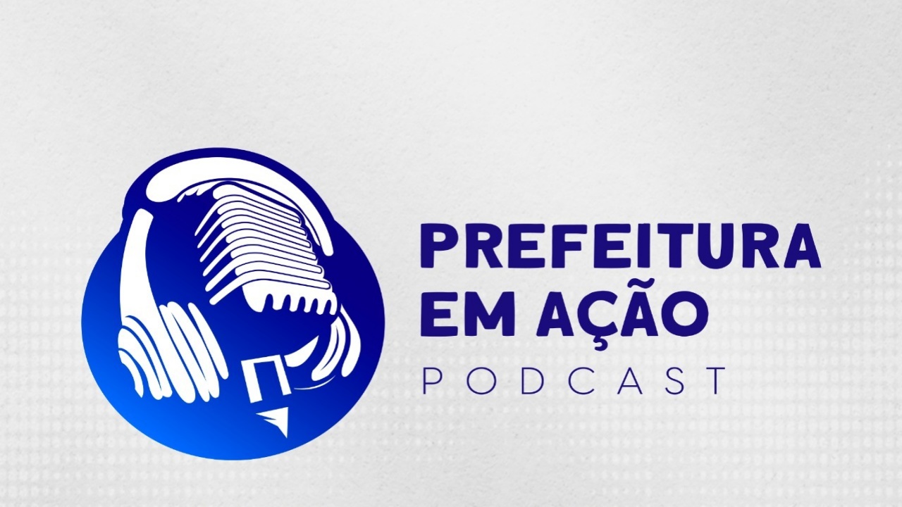 Prefeitura em Ação 23/09/2022- PODCAST nº61