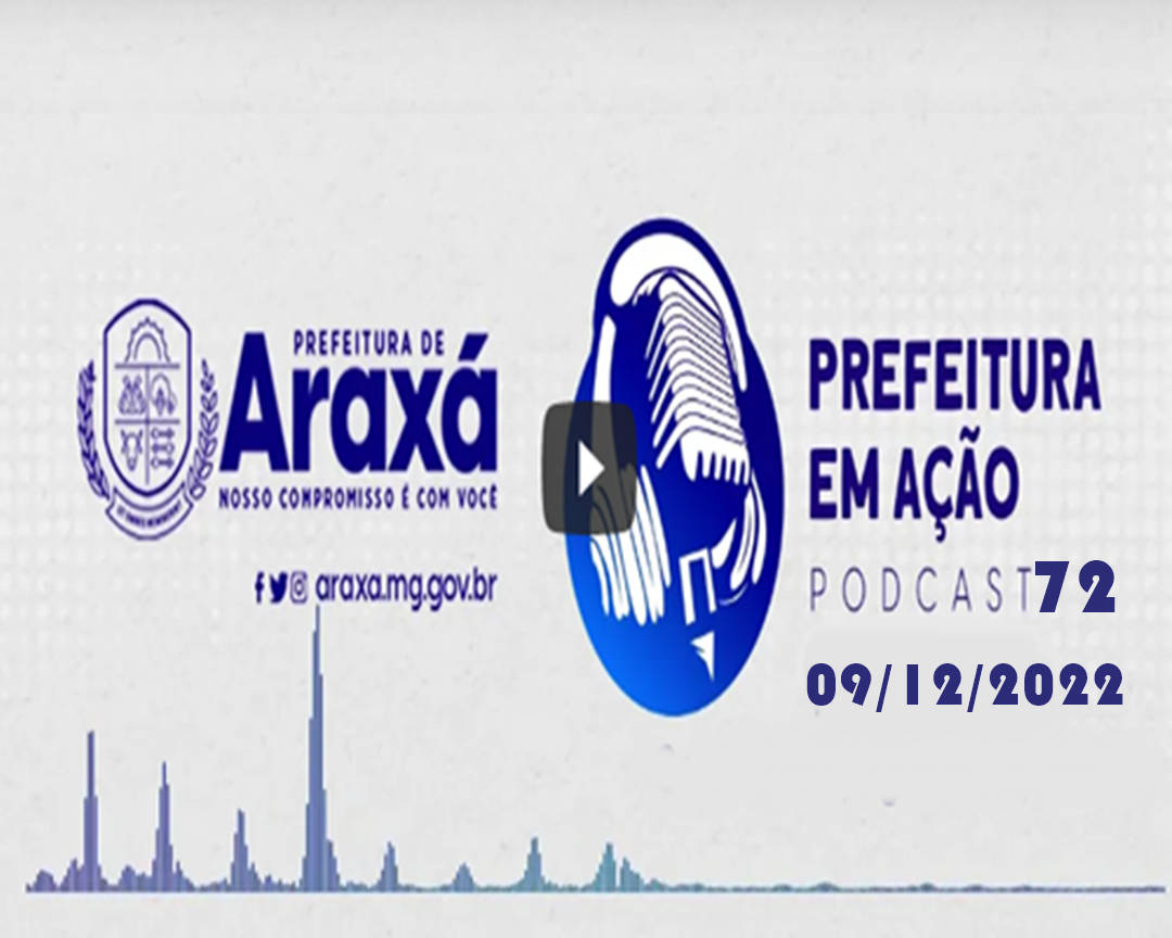 Prefeitura em Ação 08/12/2022 – PodCast 72