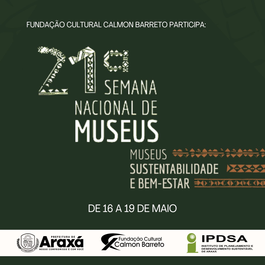 Fundação Cultural Calmon Barreto participa da 21ª Semana Nacional dos Museus