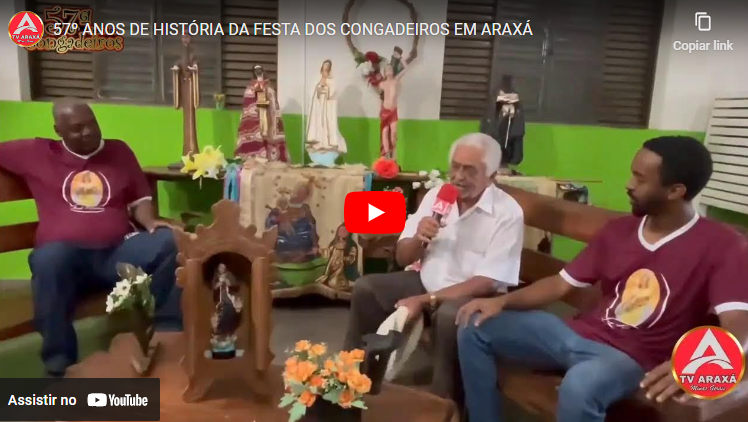 57º ANOS DE HISTÓRIA DA FESTA DOS CONGADEIROS EM ARAXÁ