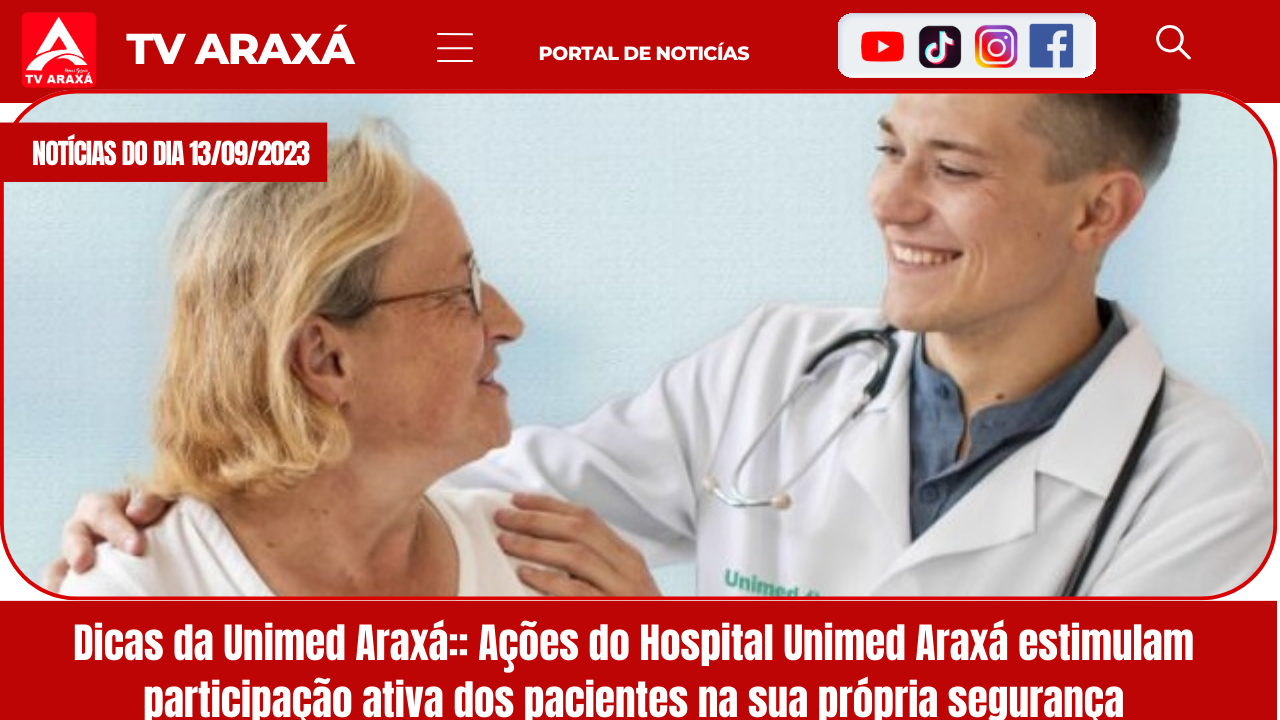 Dicas da Unimed Araxá:: Ações do Hospital Unimed Araxá estimulam participação ativa dos pacientes na sua própria segurança