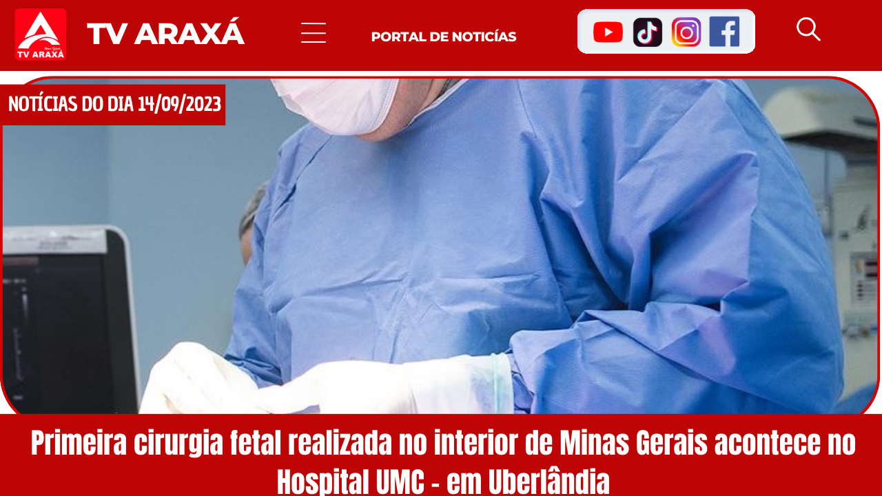 Primeira cirurgia fetal realizada no interior de Minas Gerais acontece no Hospital UMC – em Uberlândia