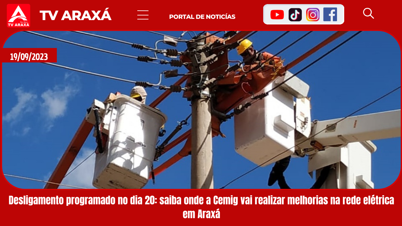 Desligamento programado no dia 20: saiba onde a Cemig vai realizar melhorias na rede elétrica em Araxá