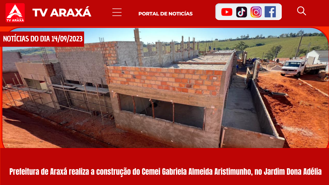 Prefeitura de Araxá realiza a construção do Cemei Gabriela Almeida Aristimunho, no Jardim Dona Adélia