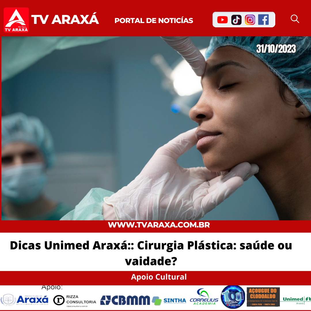 Dicas Unimed Araxá:: Cirurgia Plástica: saúde ou vaidade?