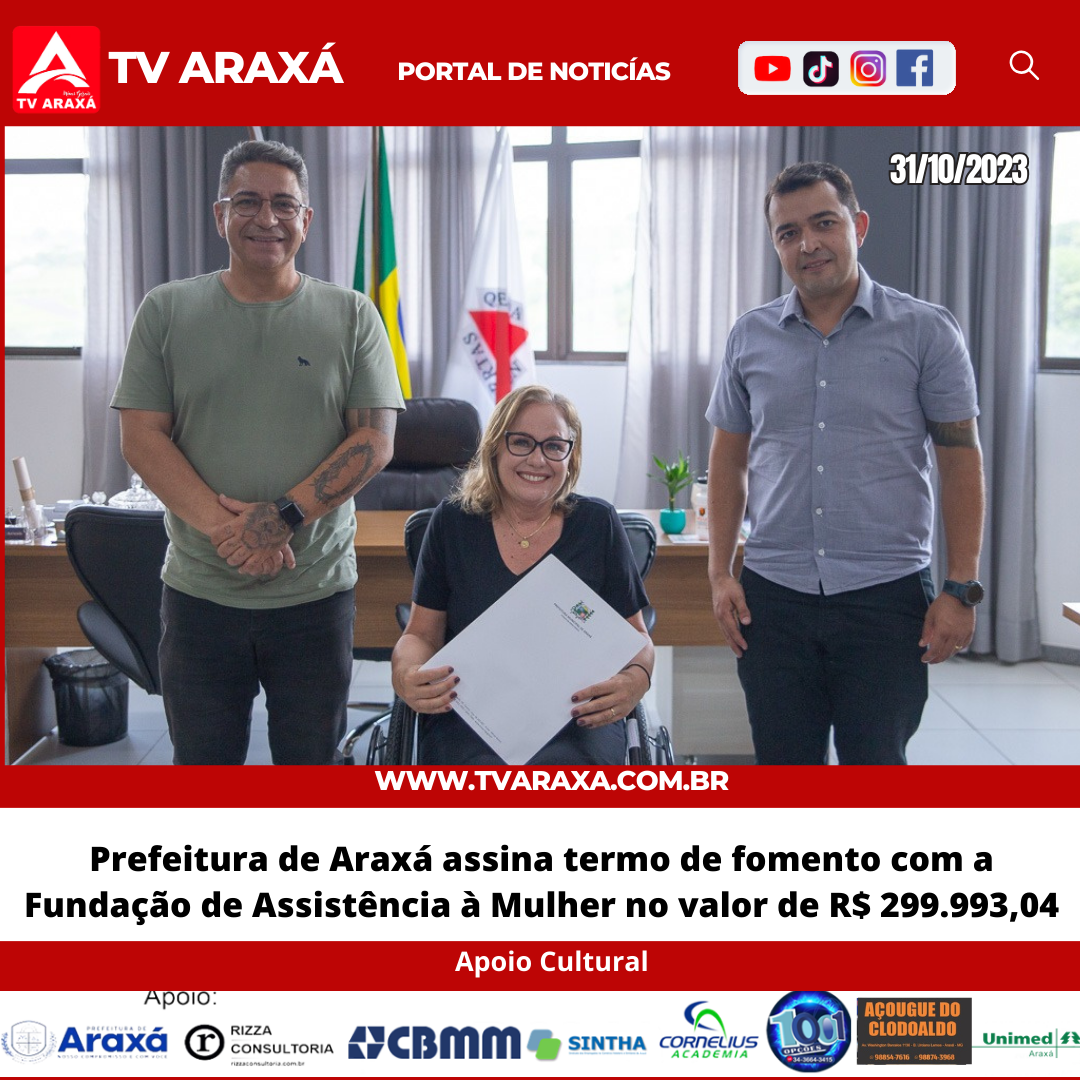 Prefeitura de Araxá assina termo de fomento com a Fundação de Assistência à Mulher no valor de R$ 299.993,04