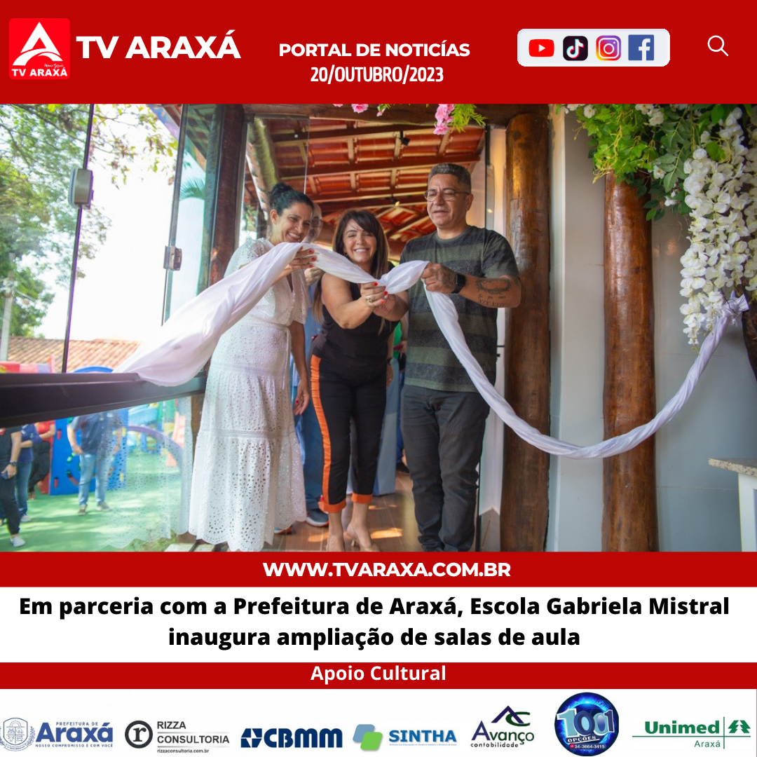 Prefeitura de Araxá e Escola Gabriela Mistral fazem  parceria e inauguram ampliação de salas de aula