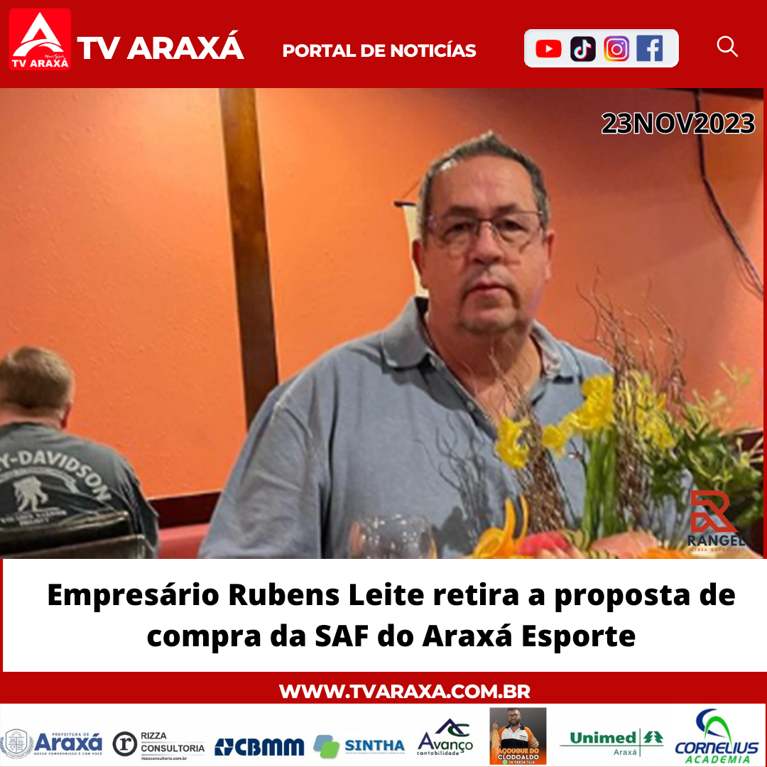 Empresário Rubens Leite retira a proposta de compra da SAF do Araxá Esporte