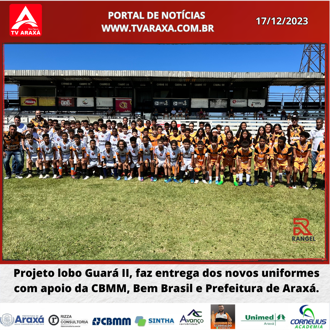 Projeto lobo Guará II, faz entrega dos novos uniformes com apoio da CBMM, Bem Brasil e prefeitura de Araxá.