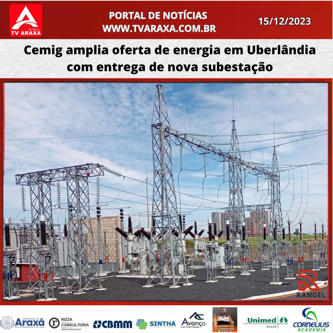 Cemig amplia oferta de energia em Uberlândia com entrega de nova subestação