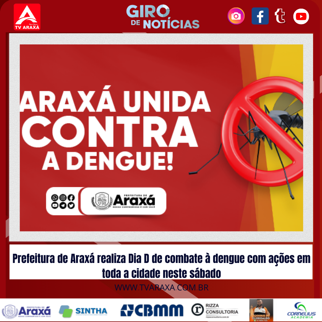 Prefeitura de Araxá realiza Dia D de combate à dengue com ações em toda a cidade neste sábado