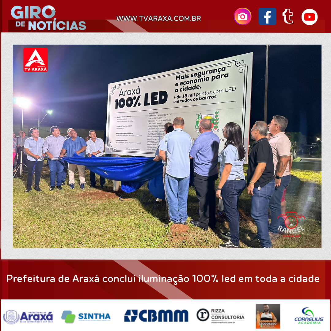 Prefeitura de Araxá conclui iluminação 100% led em toda a cidade