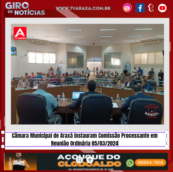 Câmara Municipal de Araxá instaura Comissão Processante em Reunião Ordinária 05/03/2024