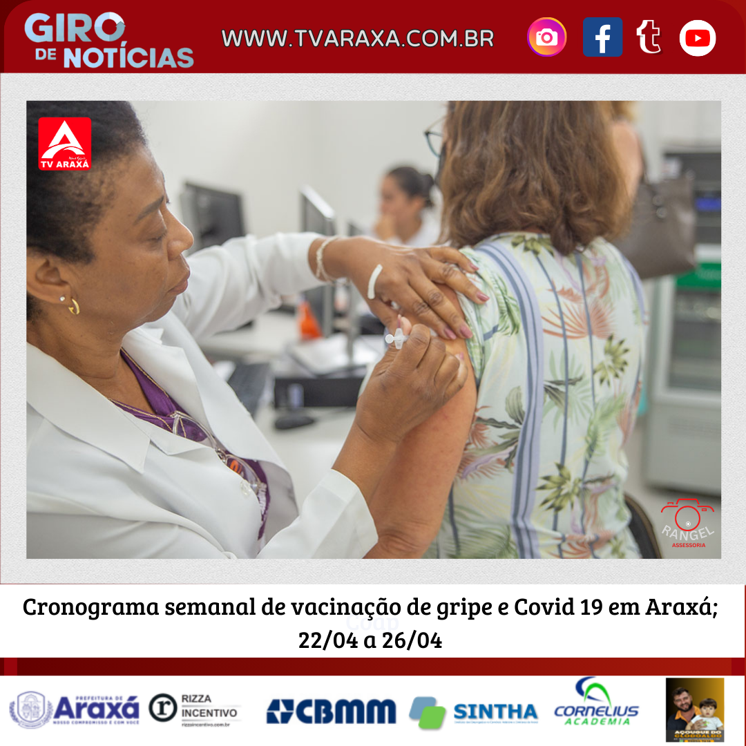 Cronograma semanal de vacinação de gripe e Covid 19 em Araxá; 22/04 a 26/04