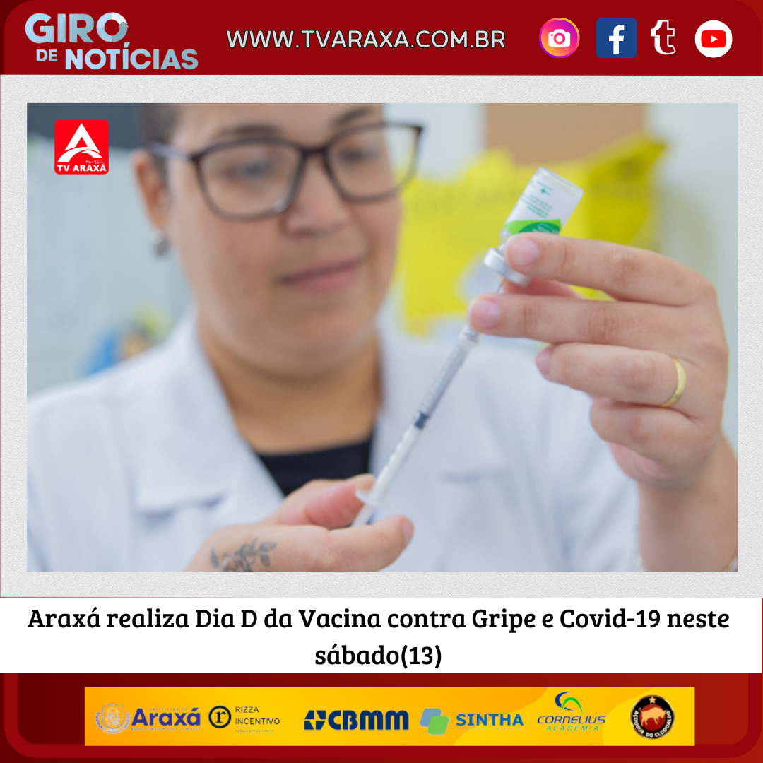 Araxá realiza Dia D da Vacina contra Gripe e Covid-19 neste sábado