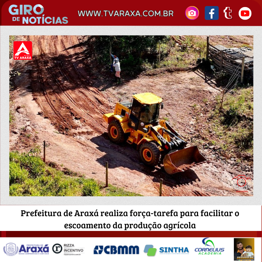 Prefeitura de Araxá realiza força-tarefa para facilitar o escoamento da produção agrícola