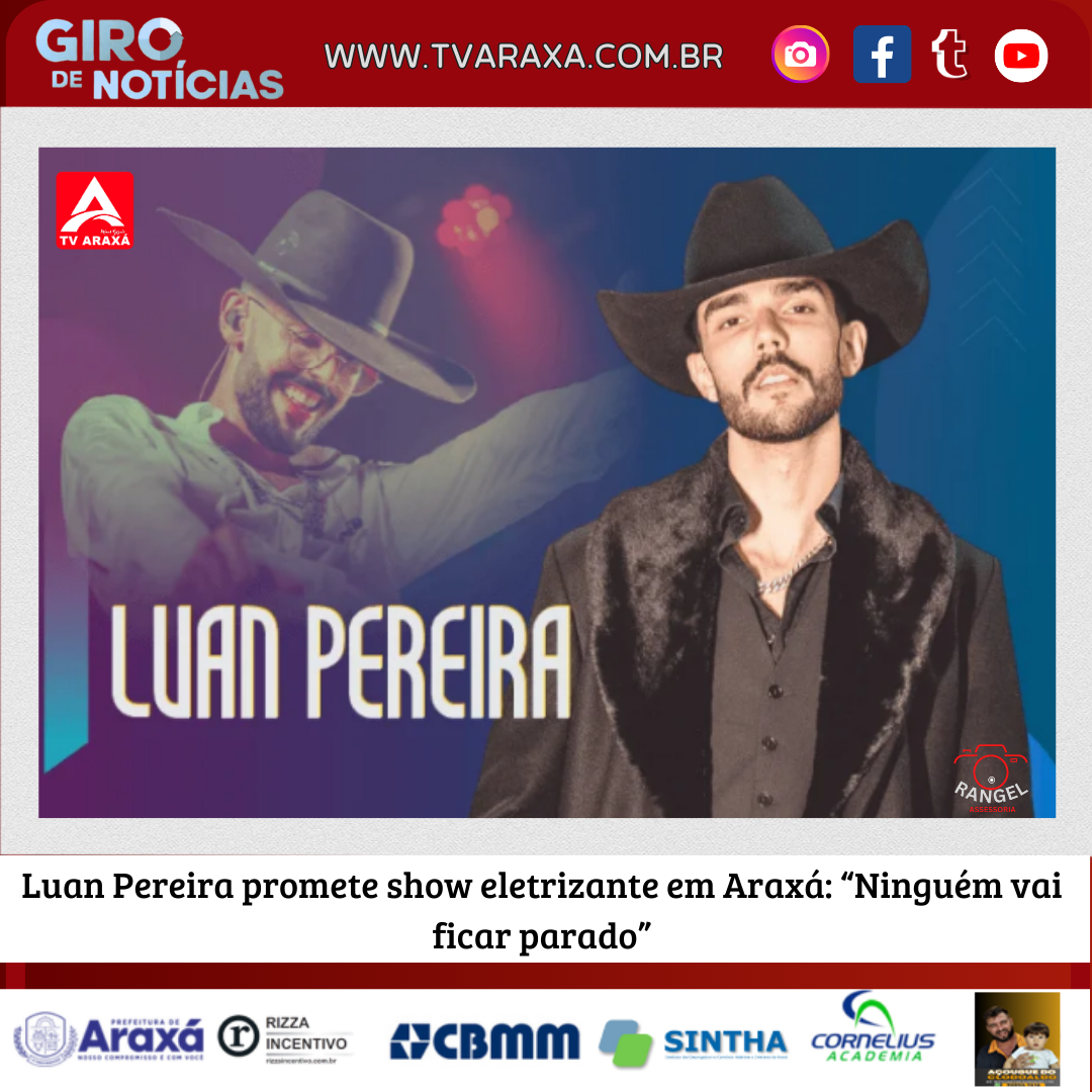 Luan Pereira promete show eletrizante em Araxá: “Ninguém vai ficar parado”