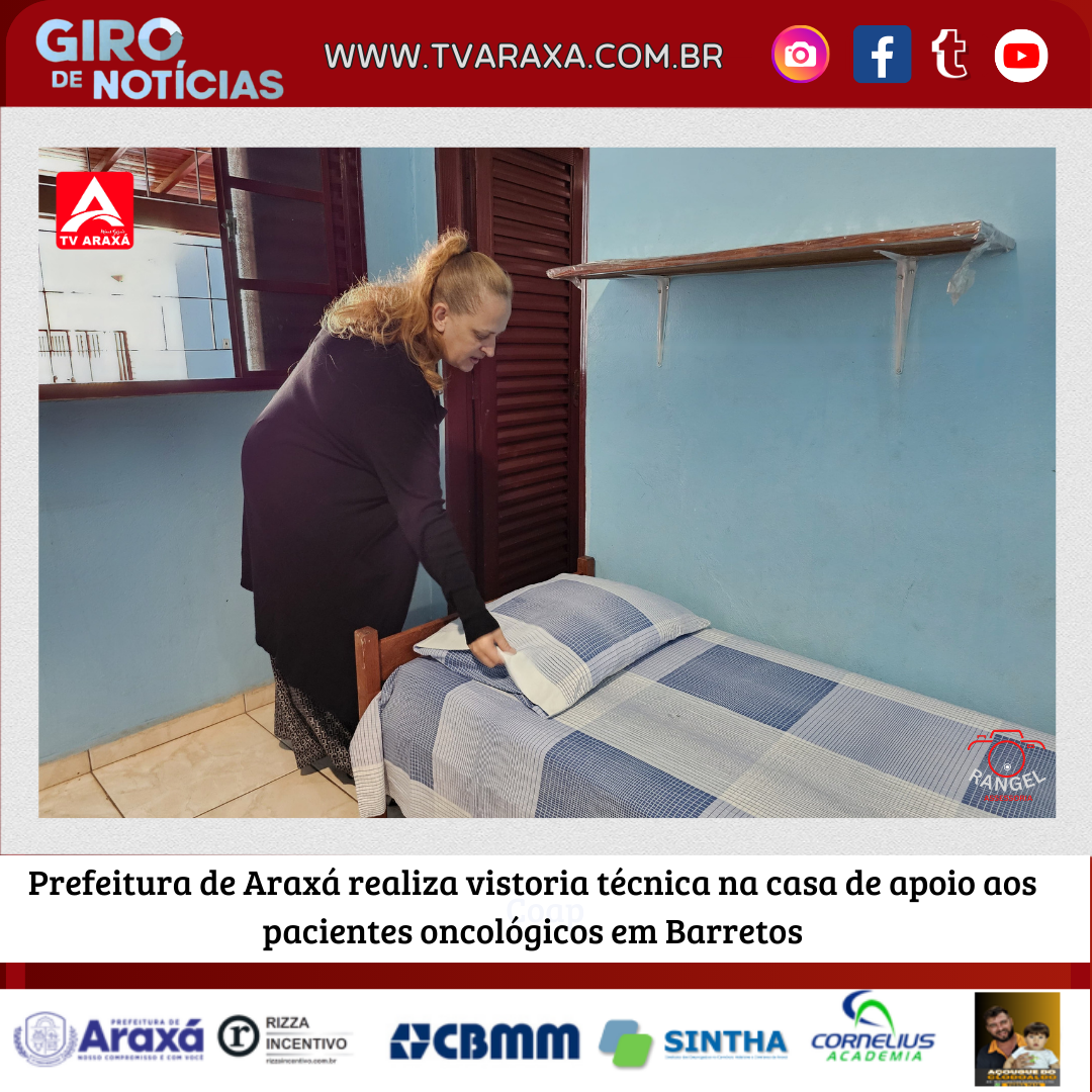 Prefeitura de Araxá realiza vistoria técnica na casa de apoio aos pacientes oncológicos em Barretos