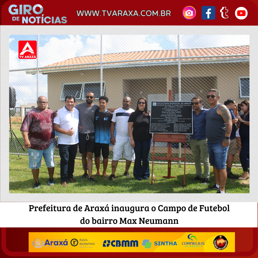 Prefeitura de Araxá inaugura o Campo de Futebol do bairro Max Neumann