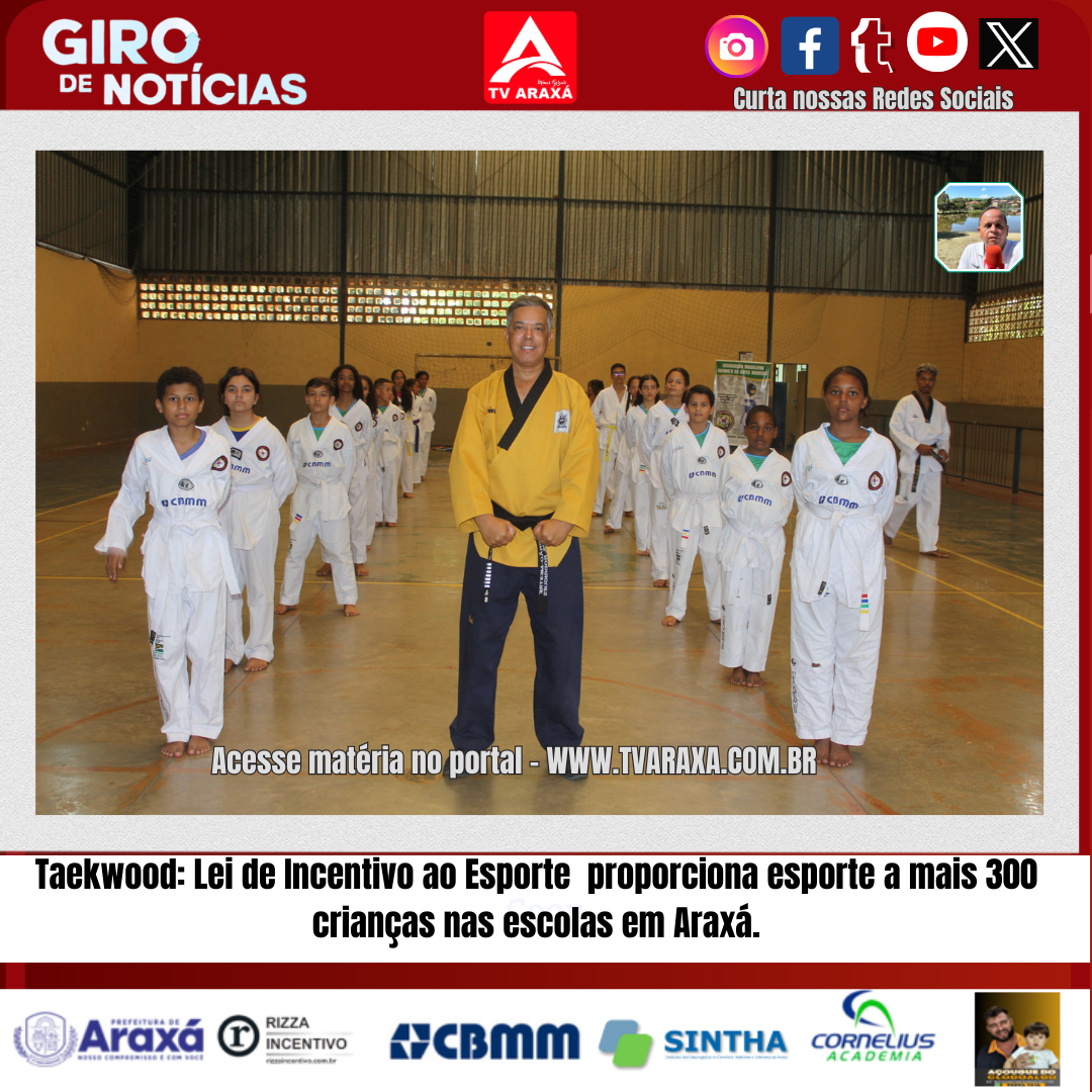 Taekwood: Lei de Incentivo ao Esporte;  proporciona esporte a mais 300 crianças nas escolas em Araxá.