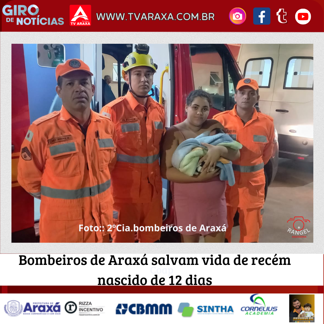 Bombeiros de Araxá salvam vida de recém nascido de 12 dias