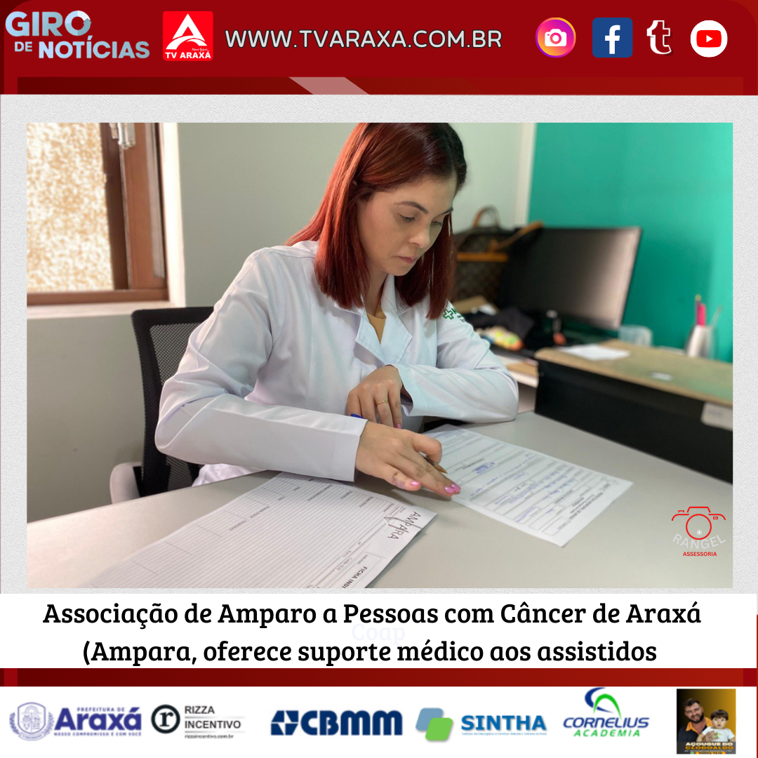 Associação de Amparo a Pessoas com Câncer de Araxá (Ampara), oferece suporte médico aos assistidos 