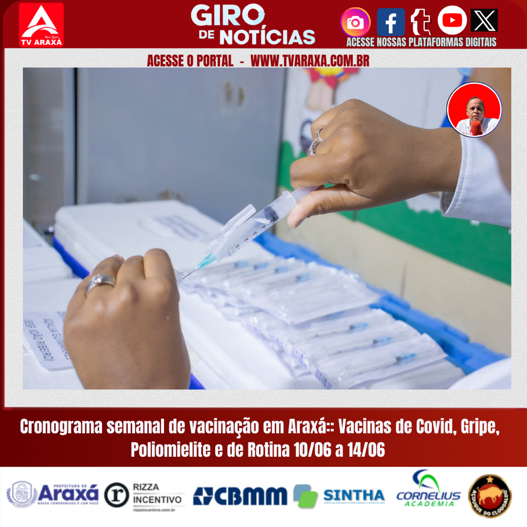 Cronograma semanal de vacinação em Araxá:: Vacinas de Covid, Gripe, Poliomielite e de Rotina 10/06 a 14/06