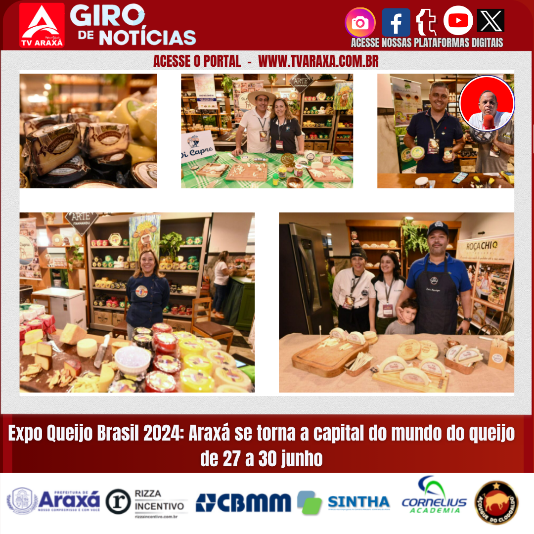 Expo Queijo Brasil 2024: Araxá se torna a capital do mundo do queijo de 27 a 30 junho