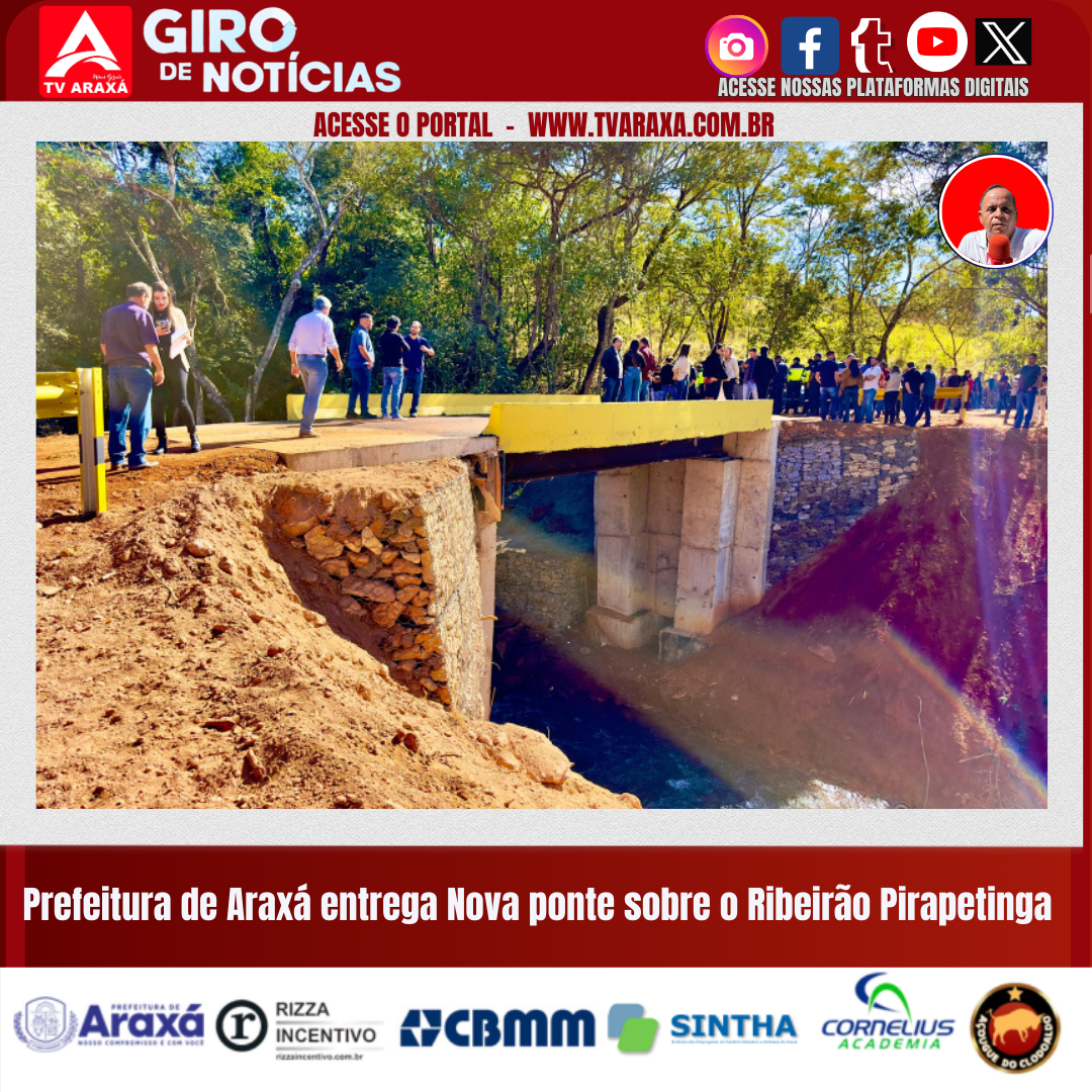 Prefeitura de Araxá entrega nova ponte sobre o Ribeirão Pirapetinga