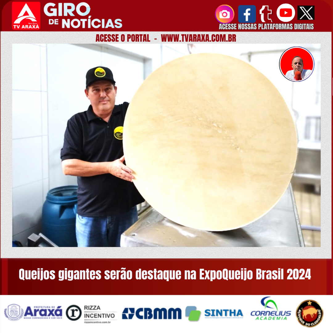 Queijos gigantes serão destaque na ExpoQueijo Brasil 2024