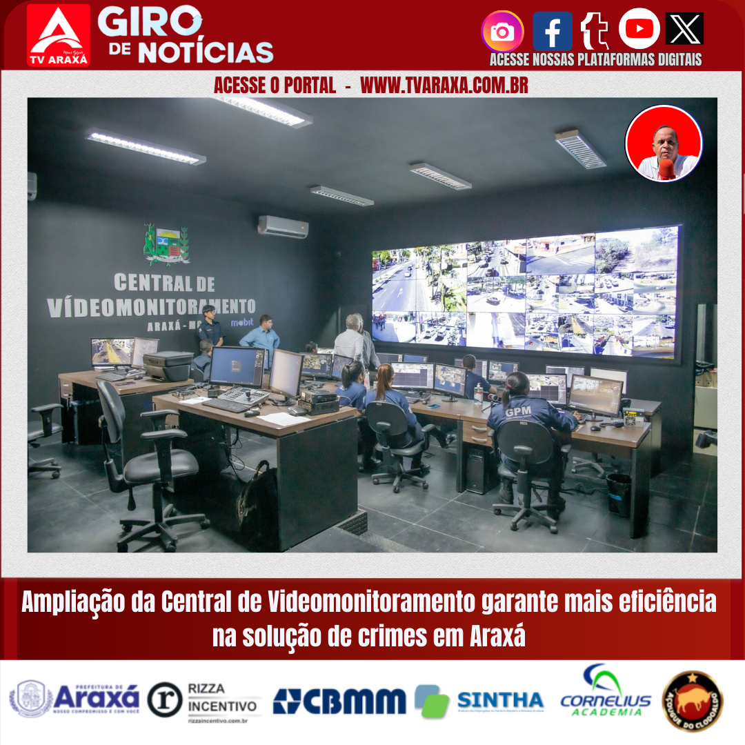 Ampliação da Central de Videomonitoramento garante mais eficiência na solução de crimes em Araxá