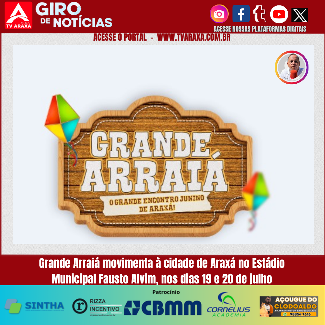 Grande Arraiá movimenta à cidade de Araxá no Estádio Municipal Fausto Alvim, nos dias 19 e 20 de julho