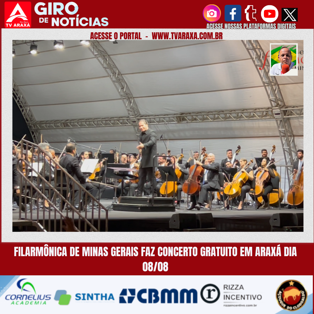 FILARMÔNICA DE MINAS GERAIS FAZ CONCERTO GRATUITO EM ARAXÁ DIA 08/08