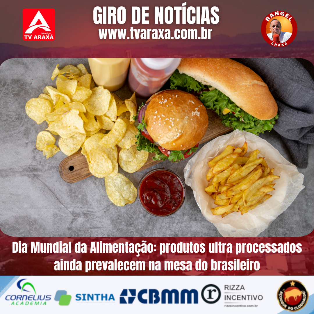 Dia Mundial da Alimentação: produtos ultra processados ainda prevalecem na mesa do brasileiro