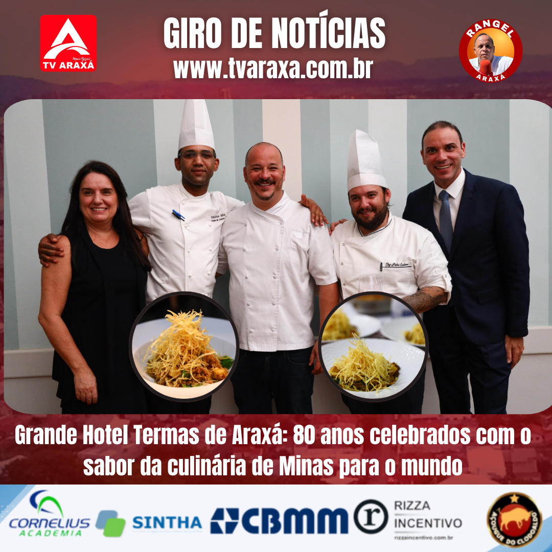 Grande Hotel Termas de Araxá: 80 anos celebrados com o sabor da culinária de  Minas para o mundo.