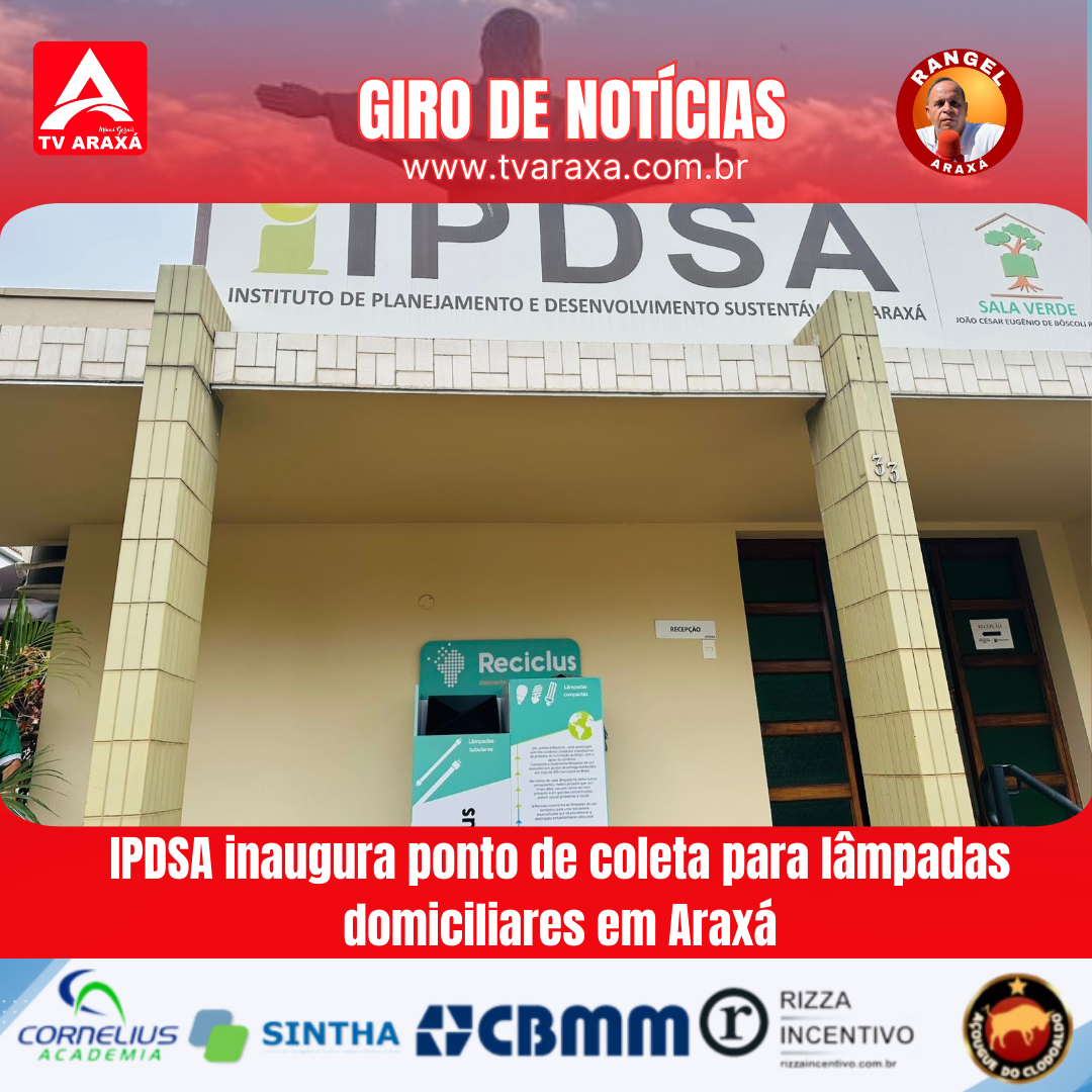 IPDSA inaugura ponto de coleta para lâmpadas domiciliares em Araxá