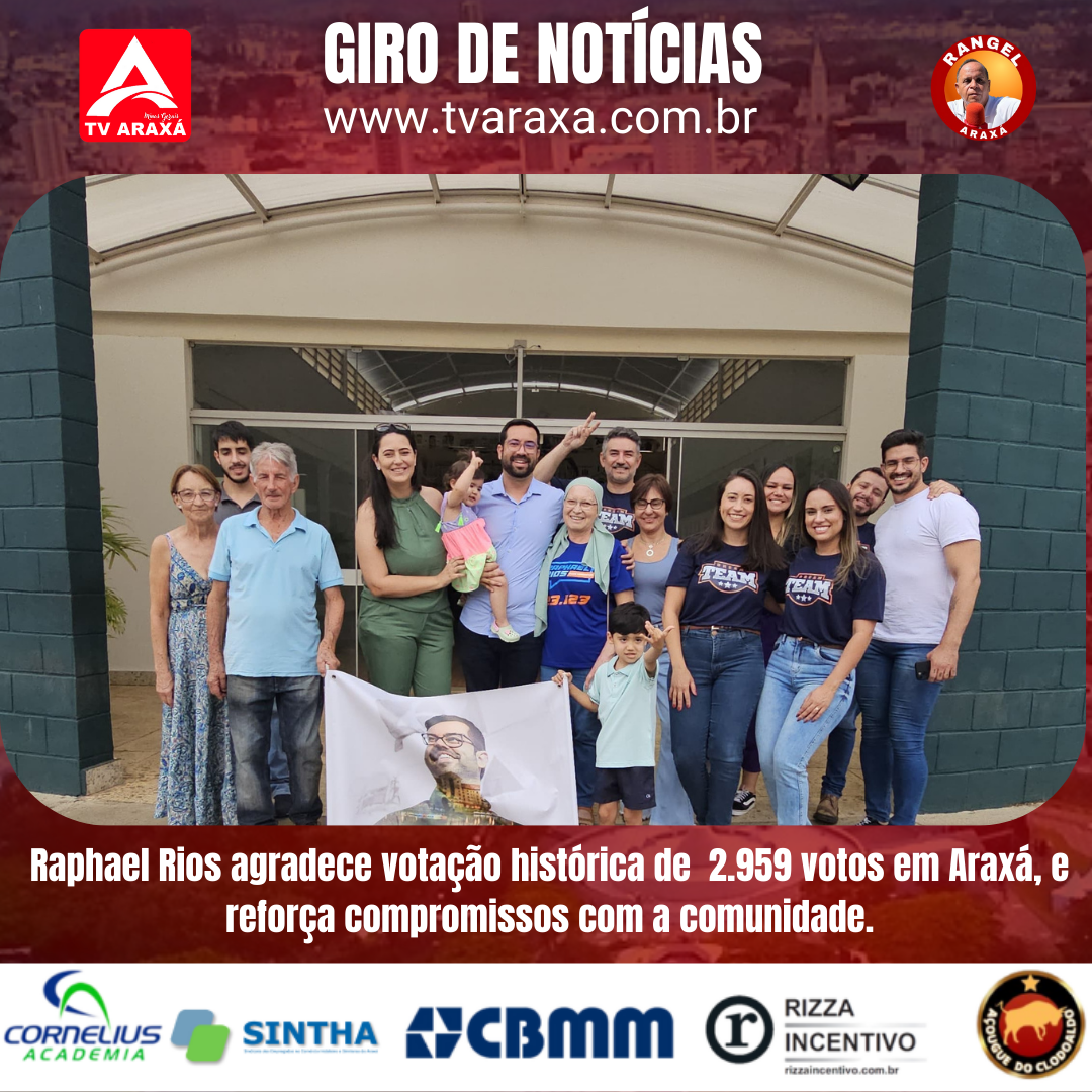 Raphael Rios agradece votação histórica de 2.959 votos em Araxá, e reforça compromissos com a comunidade.