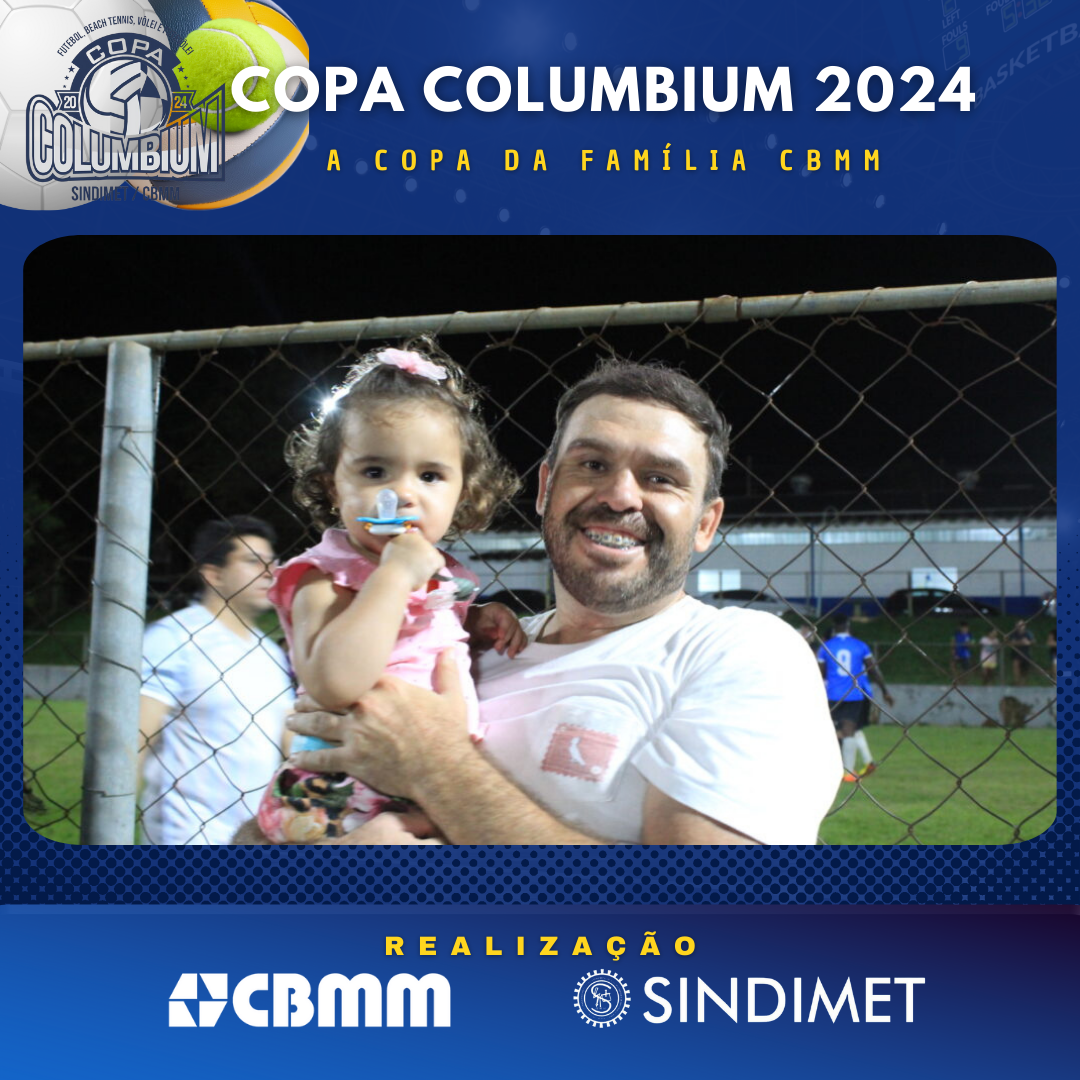 Copa Columbium 2024 – A copa da Família CBMM.