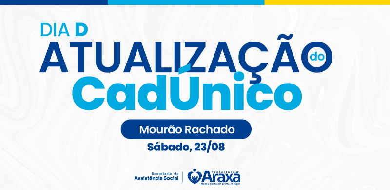 Prefeitura de Araxá realiza “Dia D” de atualização do CadÚnico neste sábado (23) no Mourão Rachado