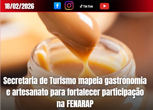 Secretaria de Turismo mapeia gastronomia e artesanato para fortalecer participação na FENARAP